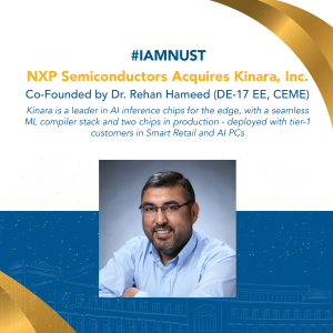 NUST Alumnus Rehan Hameed’s Startup Kinara Acquired by NXP Semiconductors, Pioneering the Future of Edge AI